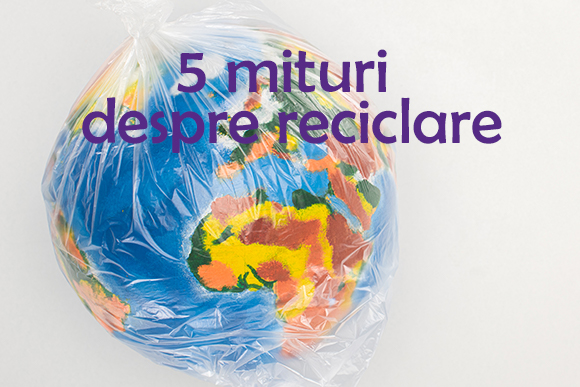 5 mituri despre reciclare